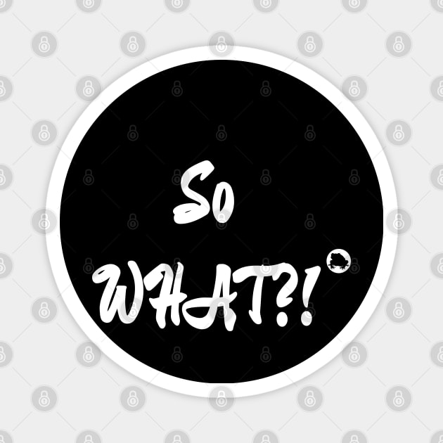 Mad Toad Society - SO WHAT?! (corner) Magnet by Mad Toad Society